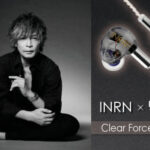 【イヤホン】LUNA SEAギタリストINORANとコラボ！『Clear force INRN』が登場
